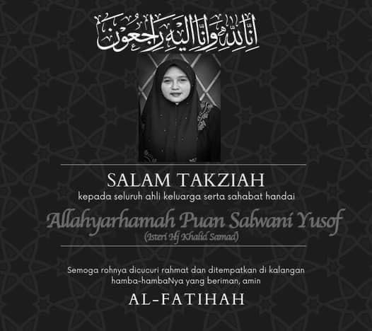 Isteri kedua Khalid Samad meninggal dunia hari ini