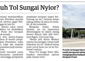 KERATAN akhbar Utusan Malaysia hari ini berkenaan desakan Parti Gerakan Pulau Pinang yang menuntut janji DAP memansuhkan tol Plaza Sungai Nyior di Butterworth.