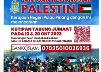 POSTER berkenaan bantuan kemanusiaan Palestin yang dilancarkan Kerajaan Negeri Pulau Pinang.