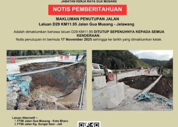 NOTIS pemakluman penutupan Jalan Gua Musang-Jeli di Kilometer 11.95, Gua Musang, Kelantan yang dikeluarkan oleh JKR.