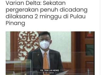 LAPORAN Utusan Online pada Rabu lalu berhubung cadangan ADUN Komtar, Teh Lai Heng supaya 'total lockdown' 2.0 dilaksanakan di Pulau Pinang ekoran penularan wabak kes Covid-19 yang tinggi khususnya membabitkan varian Delta.