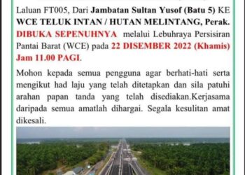 NOTIS pemberitahuan JKR mengenai pembukaan laluan penghubung Jambatan Sultan Yusof ke WCE Teluk Intan-Hutan Melintang mulai pukul 11 pagi esok. - UTUSAN