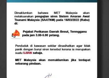 MAKLUMAN mengenai pengujian siren sistem amaran awal tsunami yang akan dilakukan di Pejabat Perikanan Besut, petang ini.