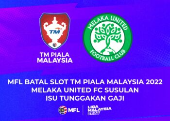 PENGUMUMAN MFL mengenai pembatalan penyertaan Melaka United dalam Piala Malaysia.