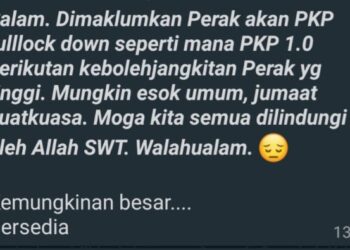 MESEJ yang tular Perak akan melaksanakan PKP penuh sepertimana PKP 1.0 berikutan kadar kebolehjangkitan virus yang tinggi. - MEDIA SOSIAL
